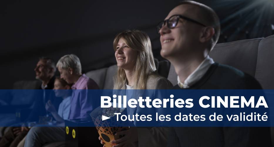 Billetteries CINEMA : Dates de validité 2025