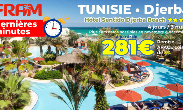 [DERNIÈRE MINUTE] Hôtel Sentido Djerba Beach – La Tunisie avec FRAM