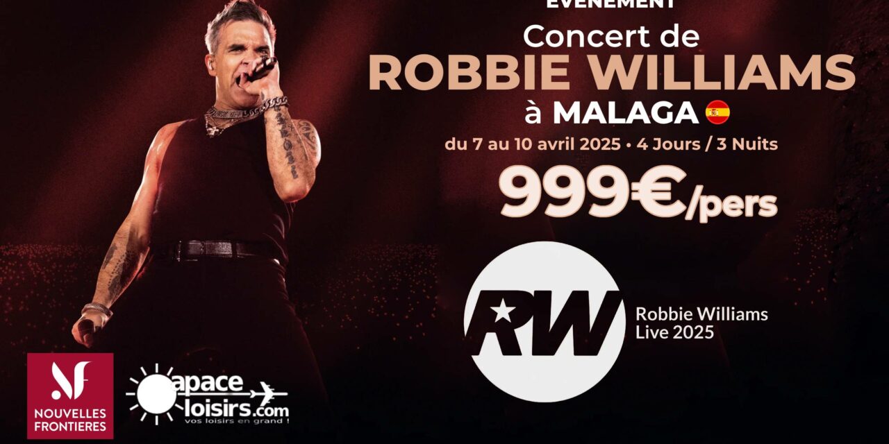 ESPAGNE: Malaga & concert de Robbie Williams – du 7 au 10 avril 2024